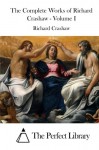 The Complete Works of Richard Crashaw - Volume I - Richard Crashaw, The Perfect Library