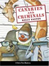 Canaries and Criminals - Kelly Easton