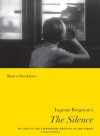 Ingmar Bergman's The Silence: Pictures in the Typewriter, Writings on the Screen (Nordic Film Classics) - Maaret Koskinen