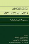 Advancing Socio-Economics: An Institutionalist Perspective - J. Rogers Hollingsworth