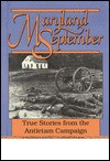 Maryland September: True Stories from the Antietam Campaign - Thomas McGrath