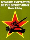 Weapons And Tactics Of The Soviet Army - David Isby