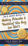 Jon & Jayne's Guide to Making Friends and "Getting" the Guy (or Girl) (Jon and Jayne Doe Series) - Carol Rosenberg, Gary Rosenberg