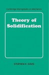 Theory of Solidification - Stephen H. Davis