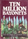 Ten Million Bayonets: Inside the Armies of the Soviet Union - David Isby