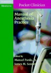 Manual of Anesthesia Practice - Manuel Pardo, James M. Sonner