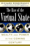 The Rise Of The Virtual State Wealth And Power In The Coming Century - Richard N. Rosecrance