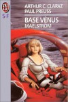 Maelström (Base Vénus, t. 2) - Arthur C. Clarke, Paul Preuss