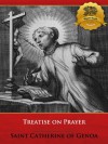 Treatise on Prayer - Enhanced (Illustrated) - Catherine of Genoa, Wyatt North, Bieber Publishing