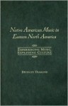 Native American Music in Eastern North America: Experiencing Music, Expressing Culture [With CD] - Beverley Diamond