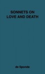 Sonnets on Love and Death - Jean De Sponde