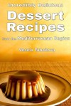 Incredibly Delicious Dessert Recipes from the Mediterranean Region (Classic Dessert Series) - Vesela Tabakova