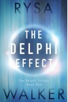 The Delphi Effect (The Delphi Trilogy) - Rysa Walker