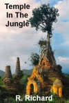 Temple In The Jungle - R. Richard