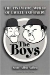 The Boys: The Cinematic World of Laurel and Hardy - Scott Allen Nollen