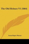 The Old Helmet V1 (1864) - Susan Bogert Warner