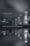 East Asian Development (The Edwin O. Reischauer lectures) - Dwight H. Perkins