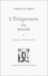 L'eloignement Du Monde - Christian Bobin