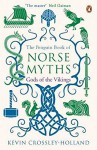 The Penguin Book of Norse Myths: Gods of the Vikings - Kevin Crossley-Holland