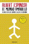 El mundo amarillo / The Yellow World (Spanish Edition) - Albert Espinosa