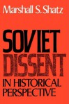 Soviet Dissent in Historical Perspective - Marshall S. Shatz