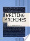 Writing Machines (Mediaworks Pamphlets) - N. Katherine Hayles