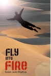 Fly into Fire - Susan J. Bigelow