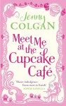 Meet Me At The Cupcake Cafe - Jenny Colgan