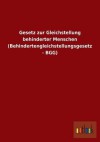 Gesetz Zur Gleichstellung Behinderter Menschen (Behindertengleichstellungsgesetz - Bgg) - Outlook Verlag