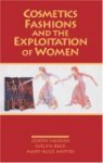 Cosmetics, Fashions, and the Exploitation of Women - Joseph Hansen, Mary-Alice Waters, Evelyn Reed