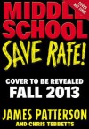 Middle School: Save Rafe! - James Patterson, Chris Tebbetts, Laura Park