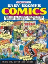 Baby Boomer Comics: The Wild, Wacky, Wonderful Comic Books of the 1960s! - Craig Shutt