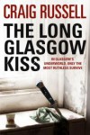 The Long Glasgow Kiss - Craig Russell