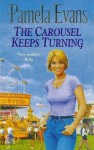 The Carousel Keeps Turning - Pamela Evans