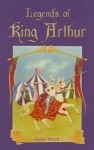 Legends of King Arthur - Isabel Wyatt