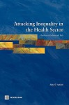 Attacking Inequality in the Health Sector: A Synthesis of Evidence and Tools - Abdo S. Yazbeck