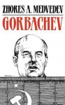 Gorbachev - Zhores A. Medvedev