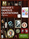 Brewer's Famous Quotations - Nigel Rees