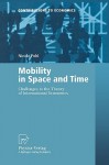 Mobility in Space and Time: Challenges to the Theory of International Economics - Nicole Pohl