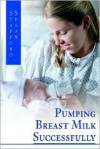 Pumping Breast Milk Successfully - Susan Stafford