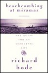 Beachcombing at Miramar: The Quest for an Authentic Life - Richard Bode