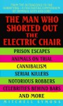 The Man Who Shorted Out the Electric Chair - Mitchell Symons