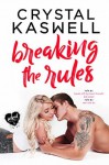 Breaking the Rules - Crystal Kaswell