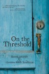 On The Threshold - Christina Tarabochia, Sherrie Ashcraft