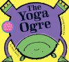 The Yoga Ogre - Peter Bently, Simon Rickerty