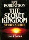 The Secret kingdom study guide, Pat Robertson with Bob Slosser - Leslie H. Stobbe, Pat Robertson, Bob Slosser