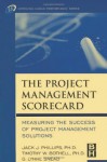 The Project Management Scorecard (Improving Human Performance) - Jack J. Phillips, Timothy W. Bothell, G. Lynne Snead