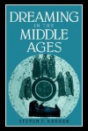 Dreaming in the Middle Ages - Steven F. Kruger