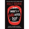 What's a girl gotta do? - Holly Bourne