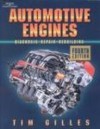 Automotive Engines: Diagnosis, Repair, and Rebuilding (Engine Diagnosis & Repair) - Tim Gilles